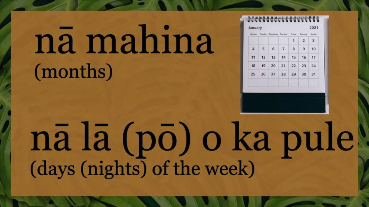Hawaiian Vocab: Months & Days of the Week (Nā mahina a me na lā o ka pule)