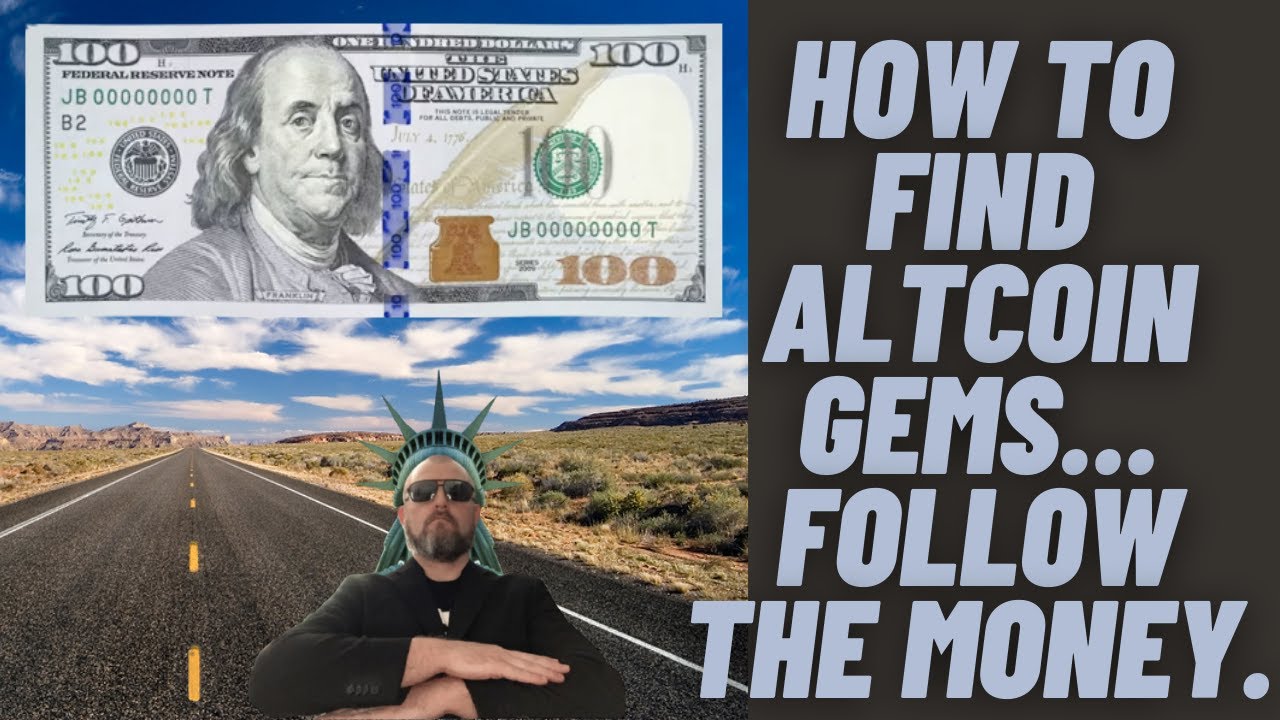 How to Find Altcoin Gems    Follow the Money