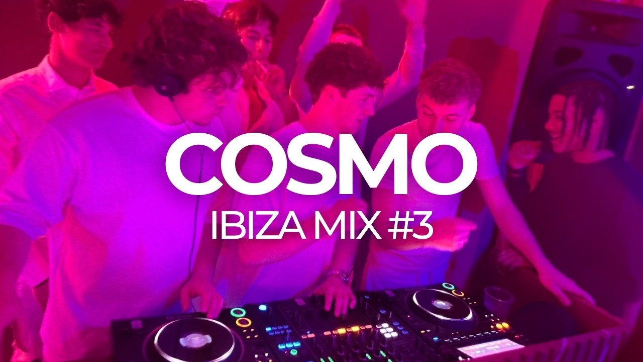 Cosmo - Ibiza Mix #3 (28/02/26)