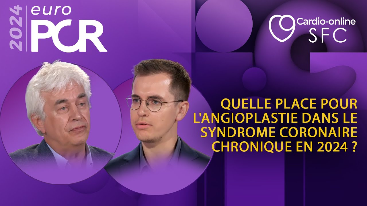 Quelle place pour l'angioplastie dans le syndrome coronaire chronique en 2024 ?
