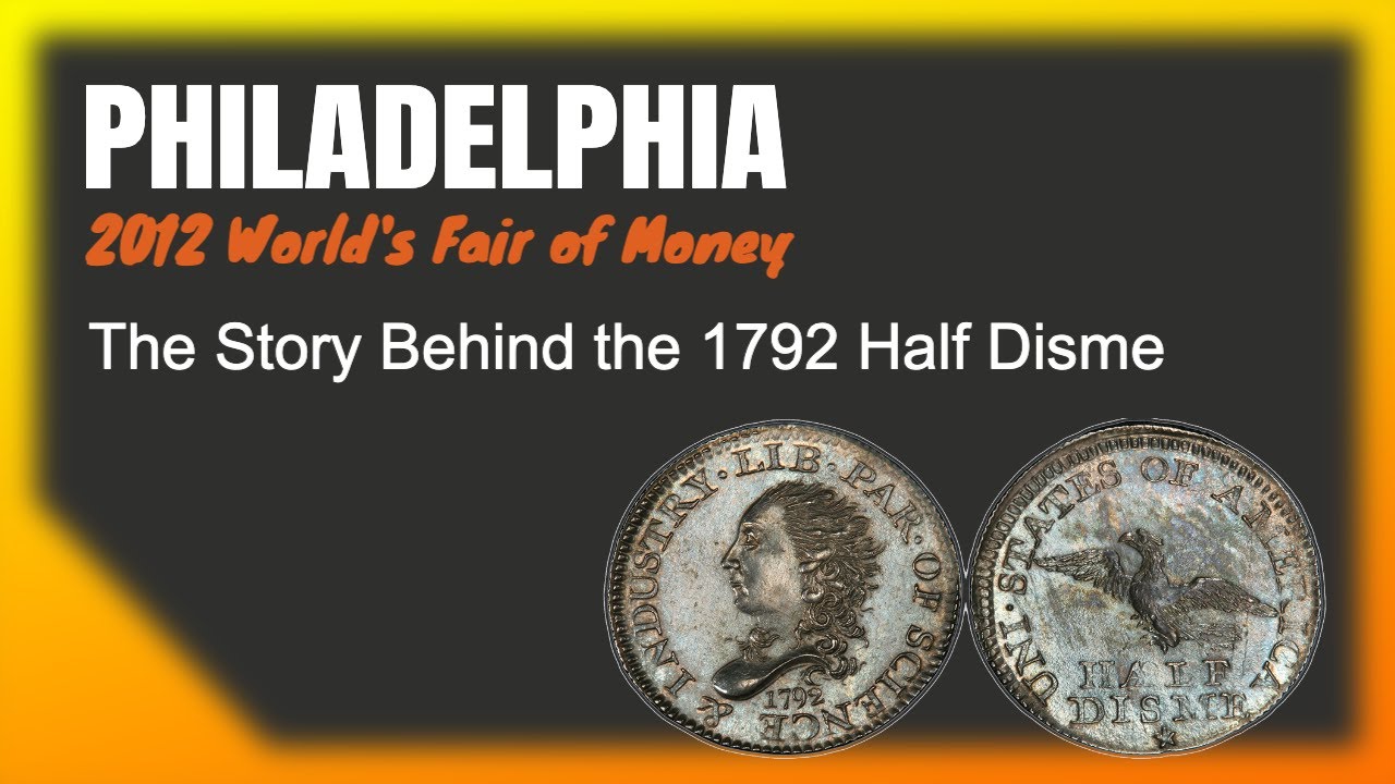 Inside the 1792 Half Disme: The History of America's First Coin | 2012 World's Fair of Money