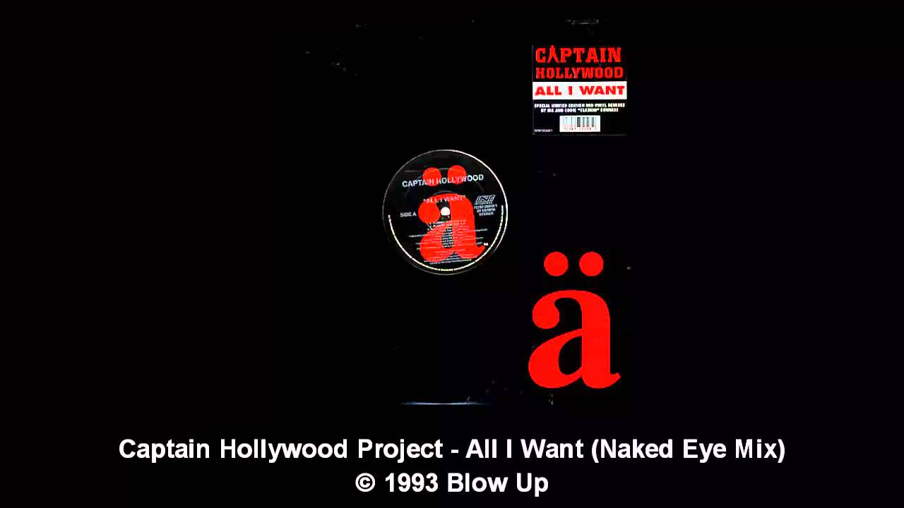 Captain Hollywood Project - All I Want (Naked Eye Mix)
