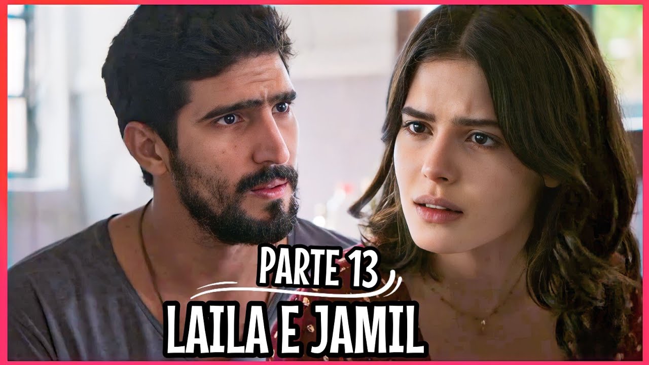 A HISTÓRIA DE LAILA E JAMIL PARTE 13 (Comentada)