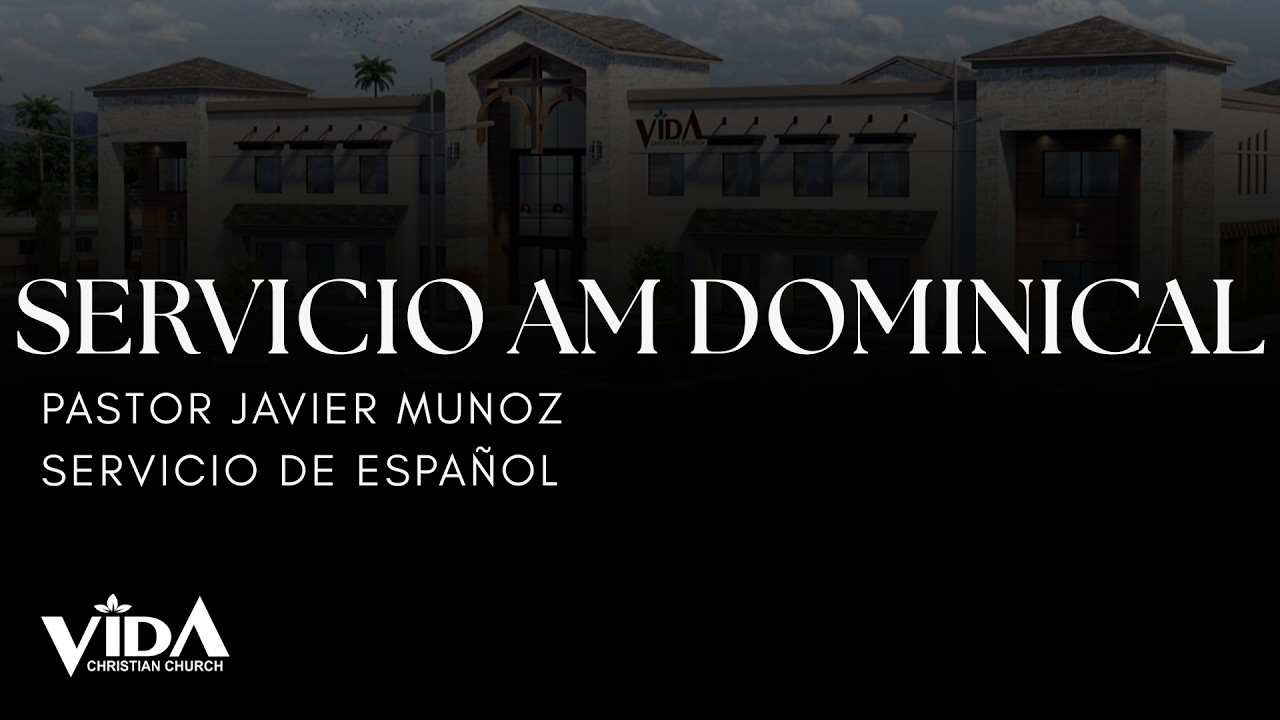 Servicio Español en Vivo 11:00 am - Pastor Sr Javier Muñoz