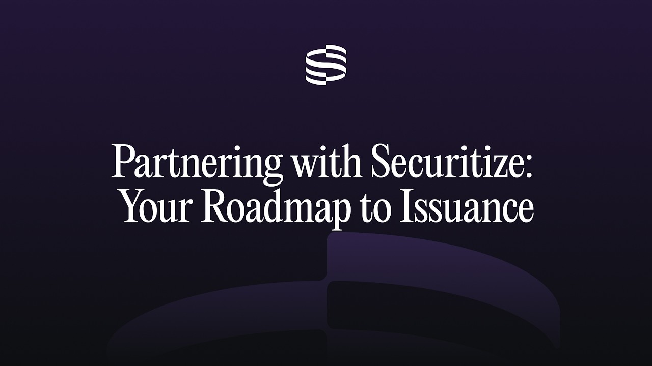 Partnering with Securitize: Your Roadmap to Issuance