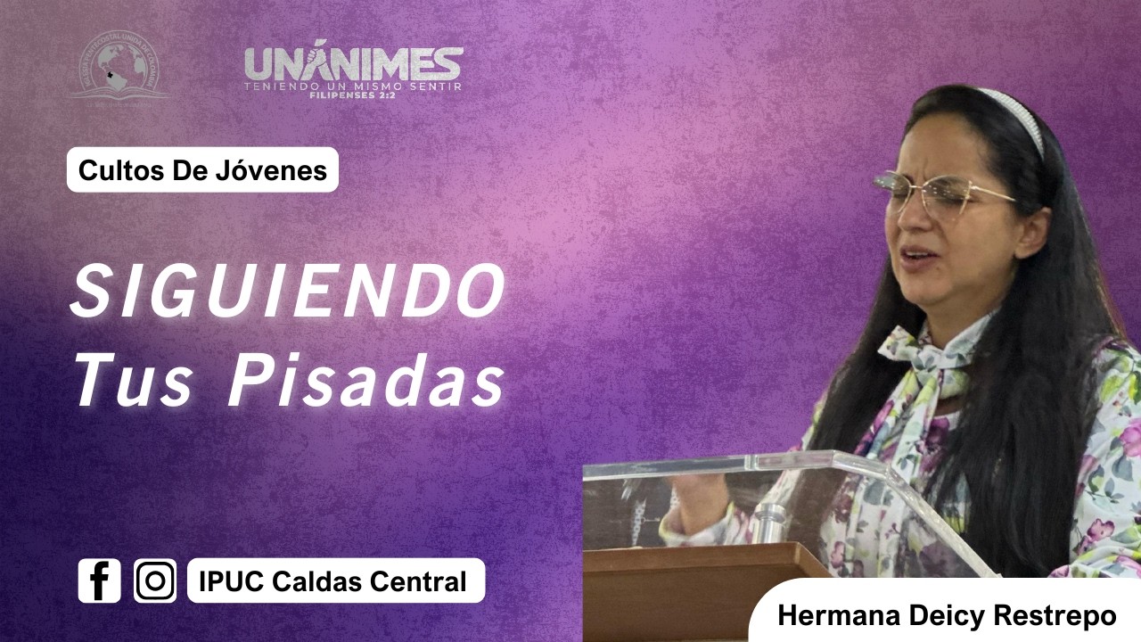 Siguiendo Tus Pisadas || Hermana Deicy Restrepo  || IPUC Caldas Central