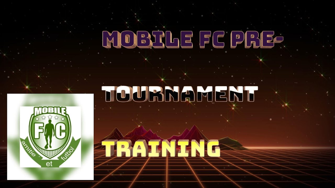 Mobile FC 2023 Pre Tournament Training