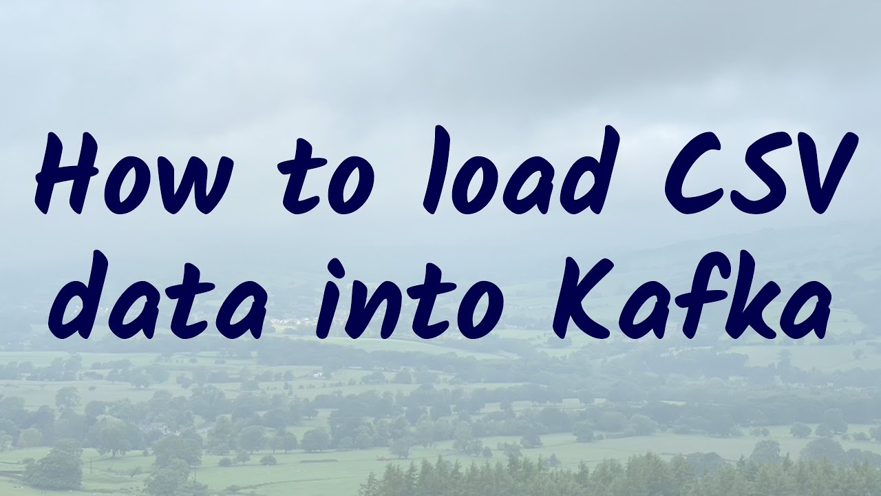 Kafka Connect in Action: Loading a CSV file into Kafka