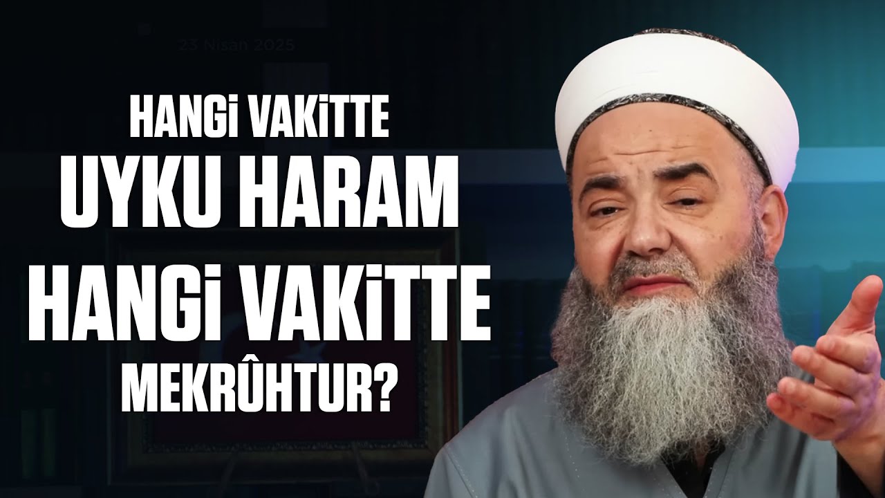Hangi Vakitte Uyku Haram Hangi Vakitte Mekrûhtur?