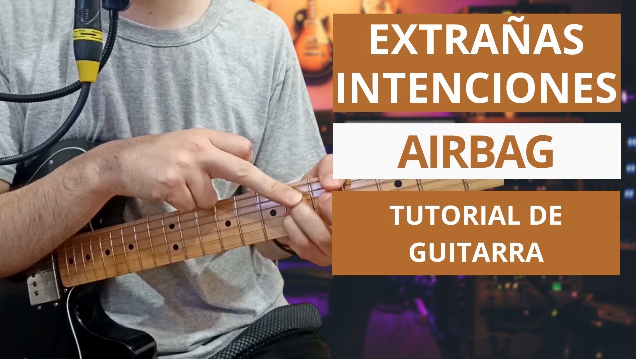 Como tocar EXTRAÑAS INTENCIONES de Airbag tutorial de guitarra COMPLETO acordes y solo