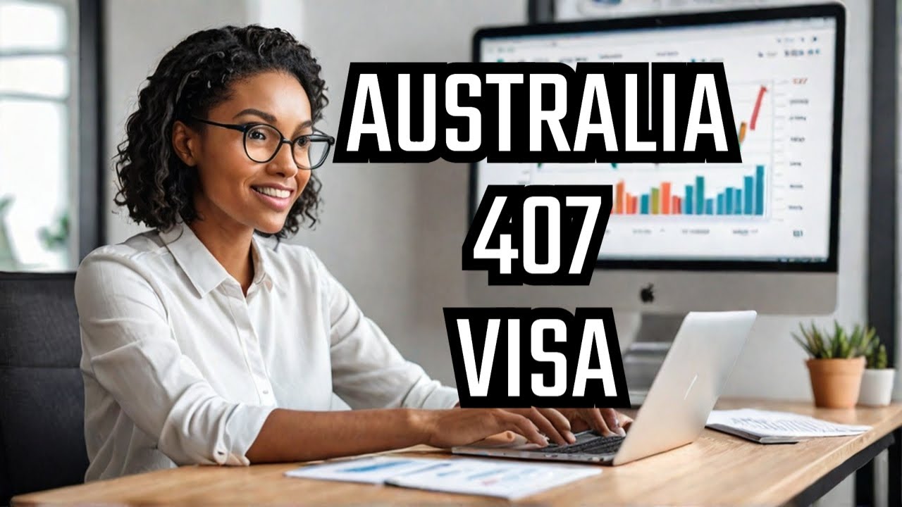 Australian 407 Training Visa Made EASY: No More Confusion!