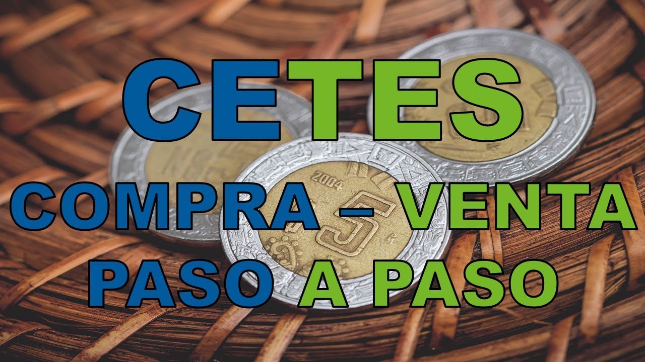 COMPRAR Y VENDER CETES | PASO A PASO