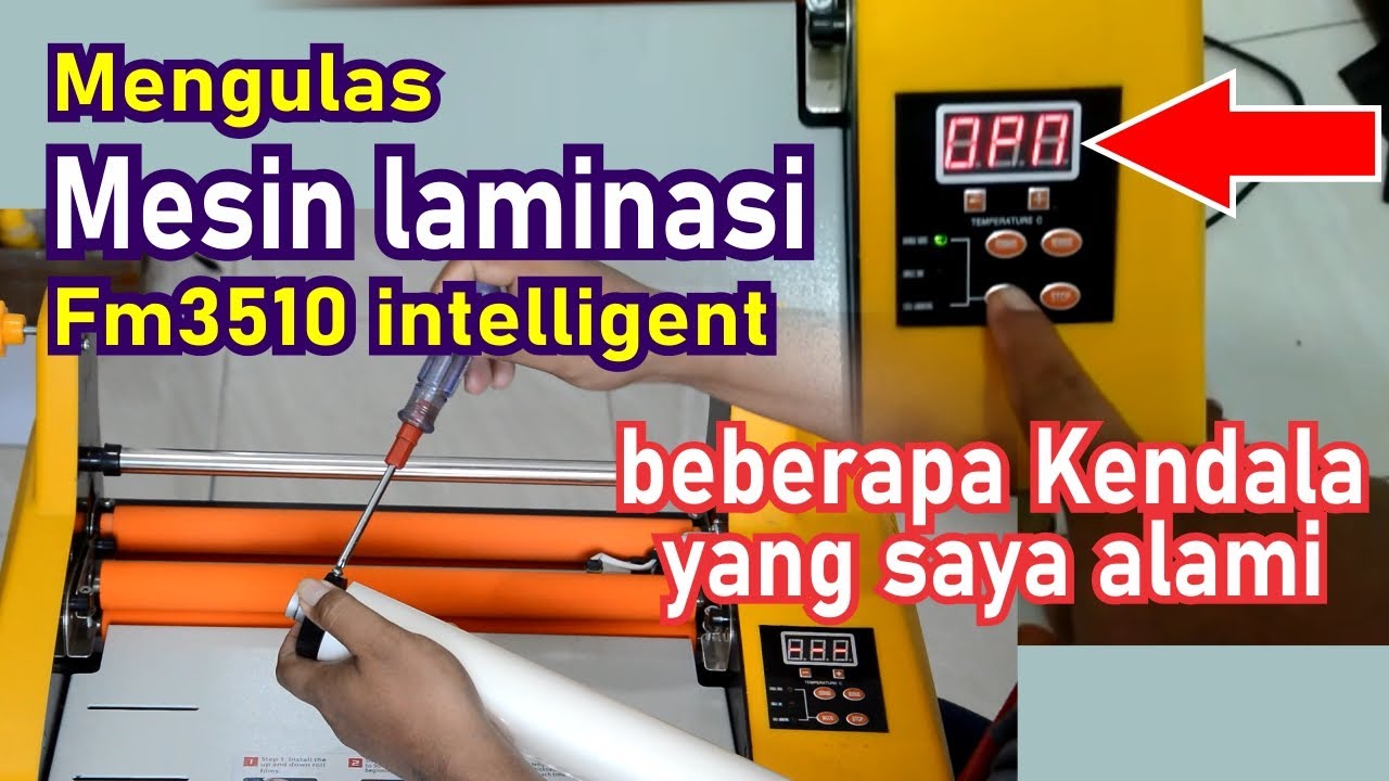 mengulas mesin laminasi fm 3510 intelligent , kendala yang saya alami lamination machine