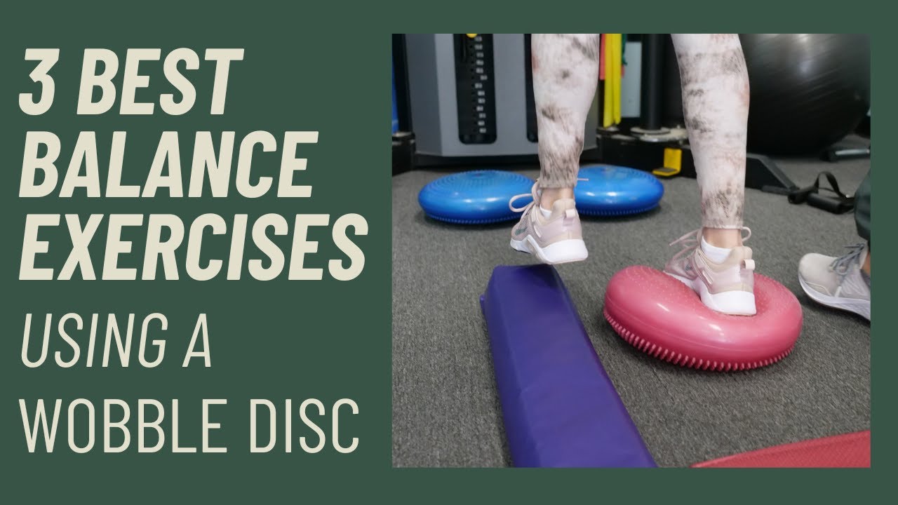 3 Best Balance Exercises for the Wobble Disc