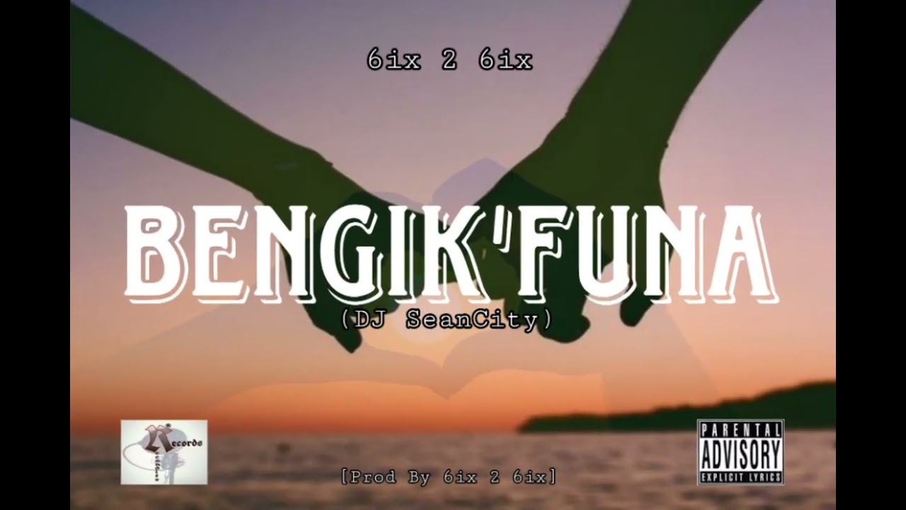 Bengik'funa - 6ix 2 6ix (Official Audio)