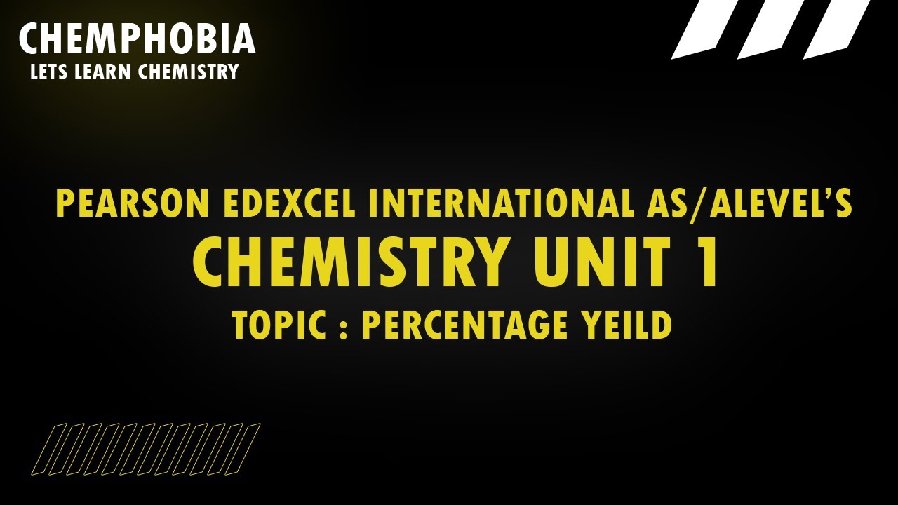 Percentage Yeild | Unit 1 | Pearson Edexcel board