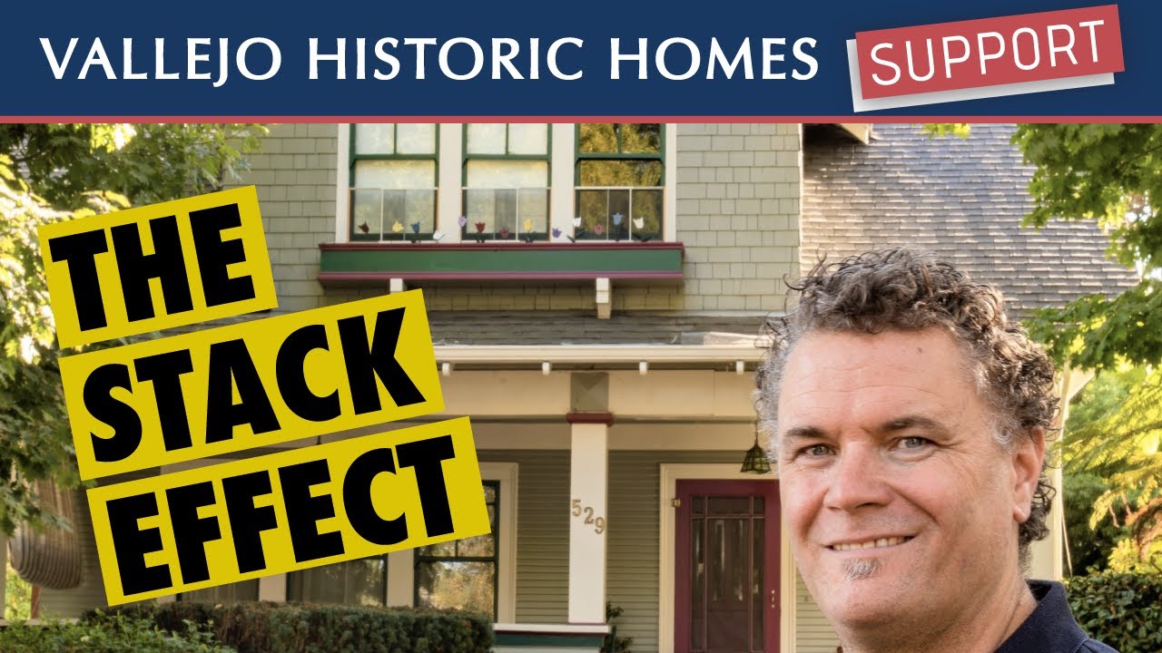 How to use the stack effect to cool your historic home - Vallejo Historic Homes Support
