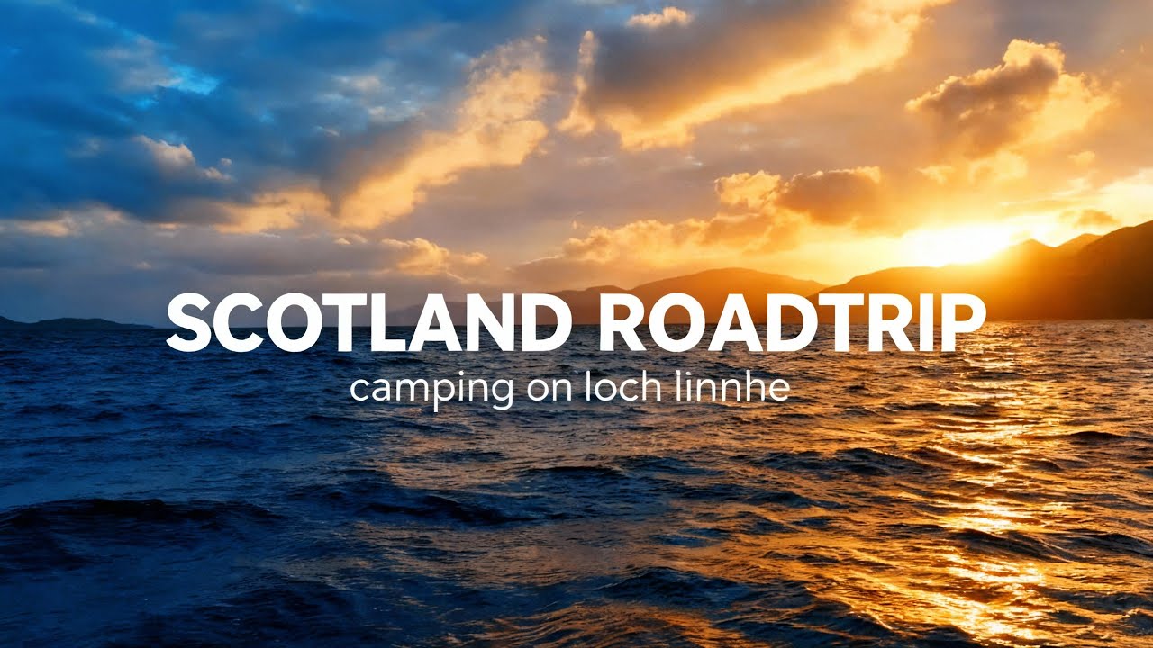 Arriving at Loch Linnhe | Camping by the Water & an EPIC Sunset!