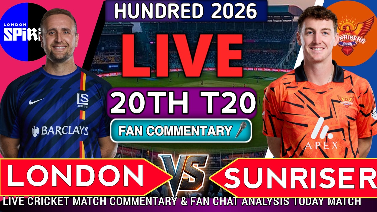 🔴 London Spirit vs Sunrisers Leeds Live | Live Score & Hindi Commentary | 20th 100 Ball Match