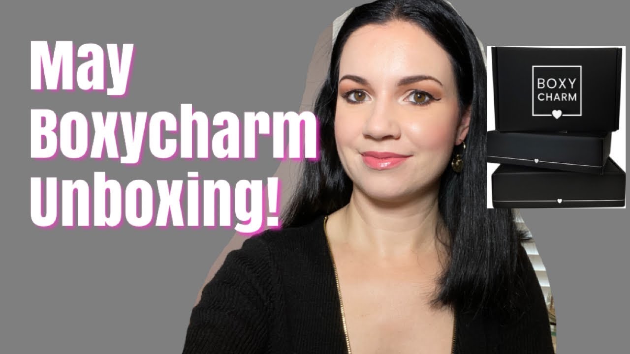MAY BOXYCHARM UNBOXING 2020!