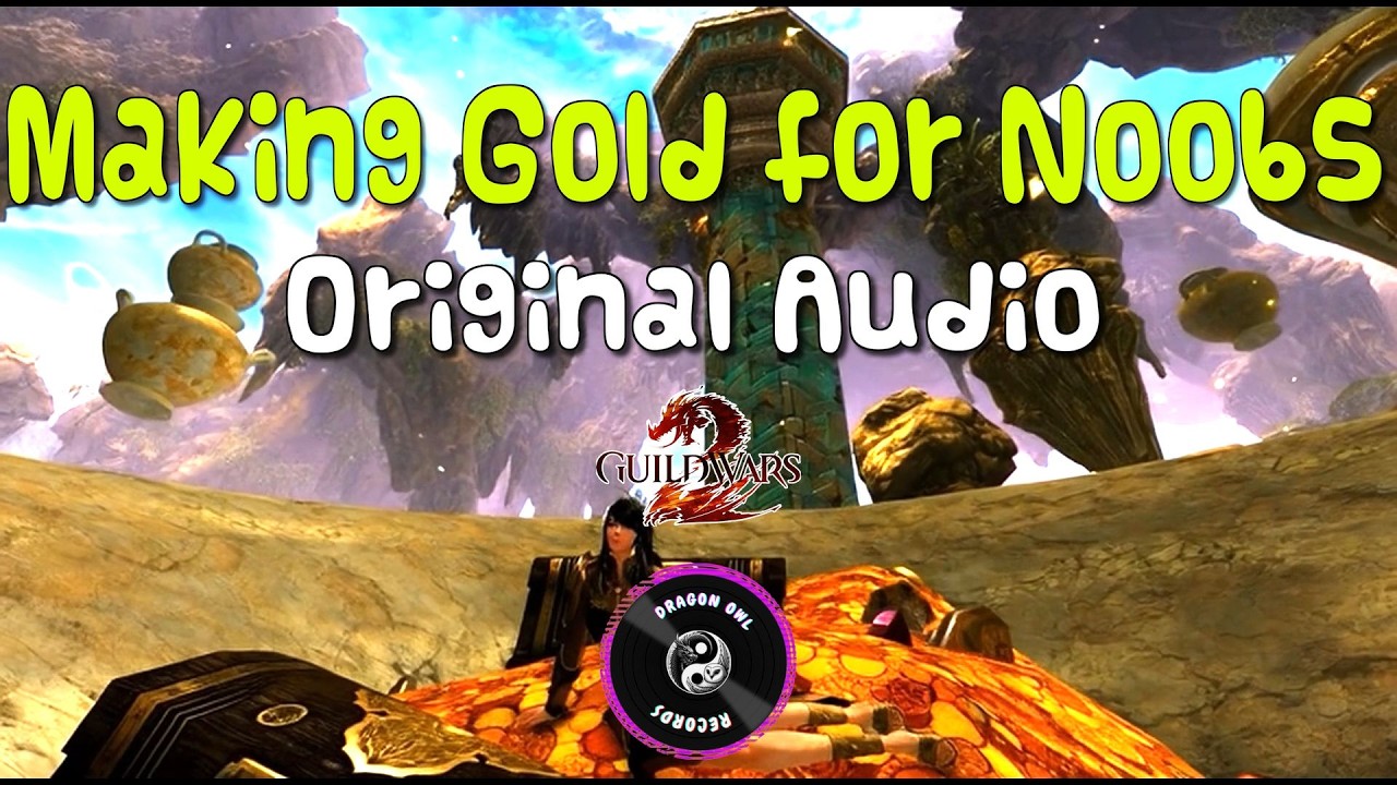 Dragon Owl Records | Guild Wars 2 | Making Gold for Noobs