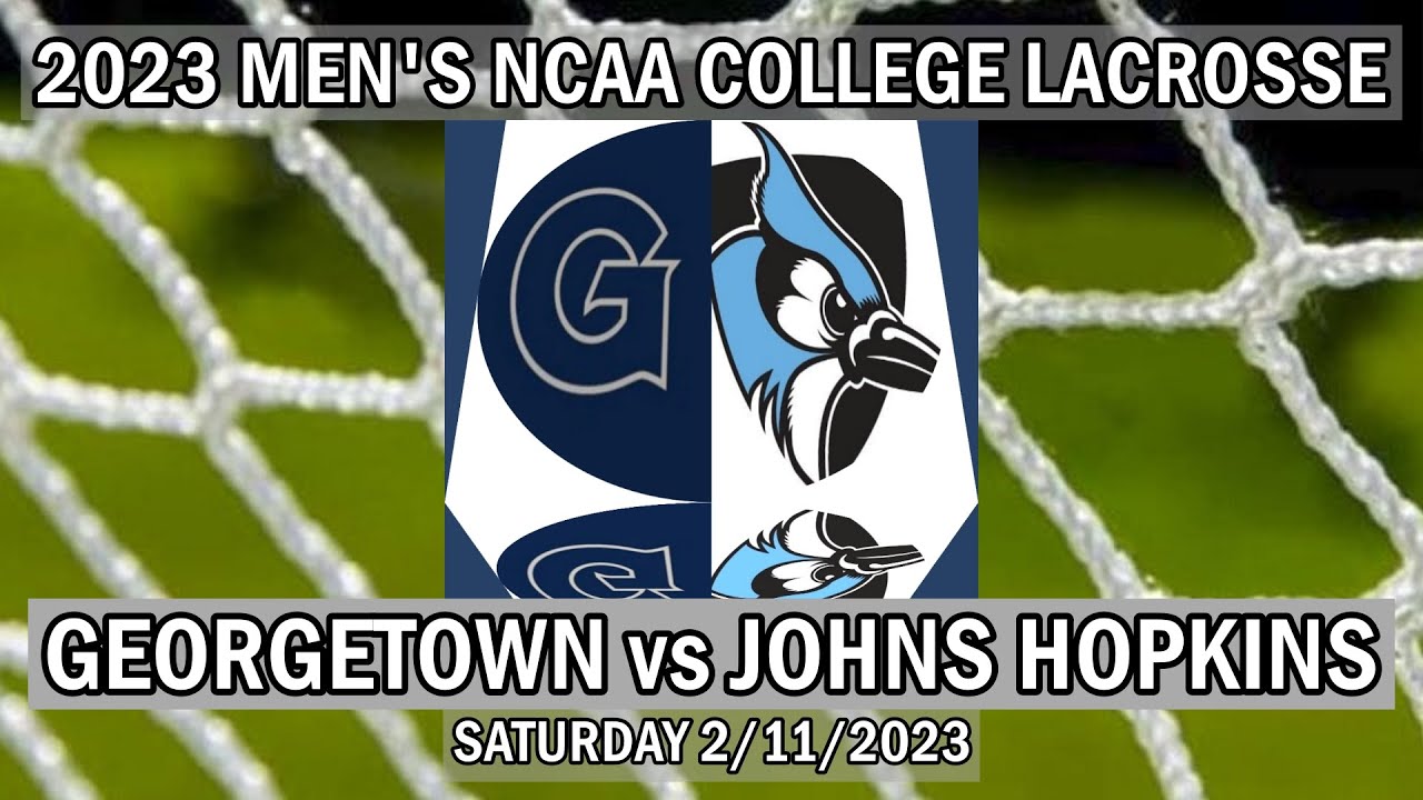 02/11/2023 Lacrosse Georgetown v Johns Hopkins (Full Game) #JHUMensLacrosse, #HoyasMLacrosse