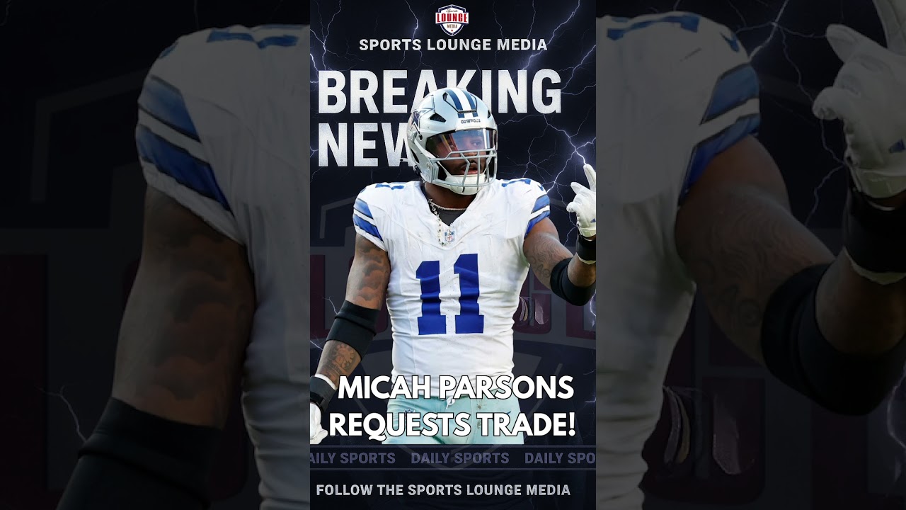 🚨 Micah Parsons Requests a Trade?! 😳 #NFL #Cowboys #BreakingNews