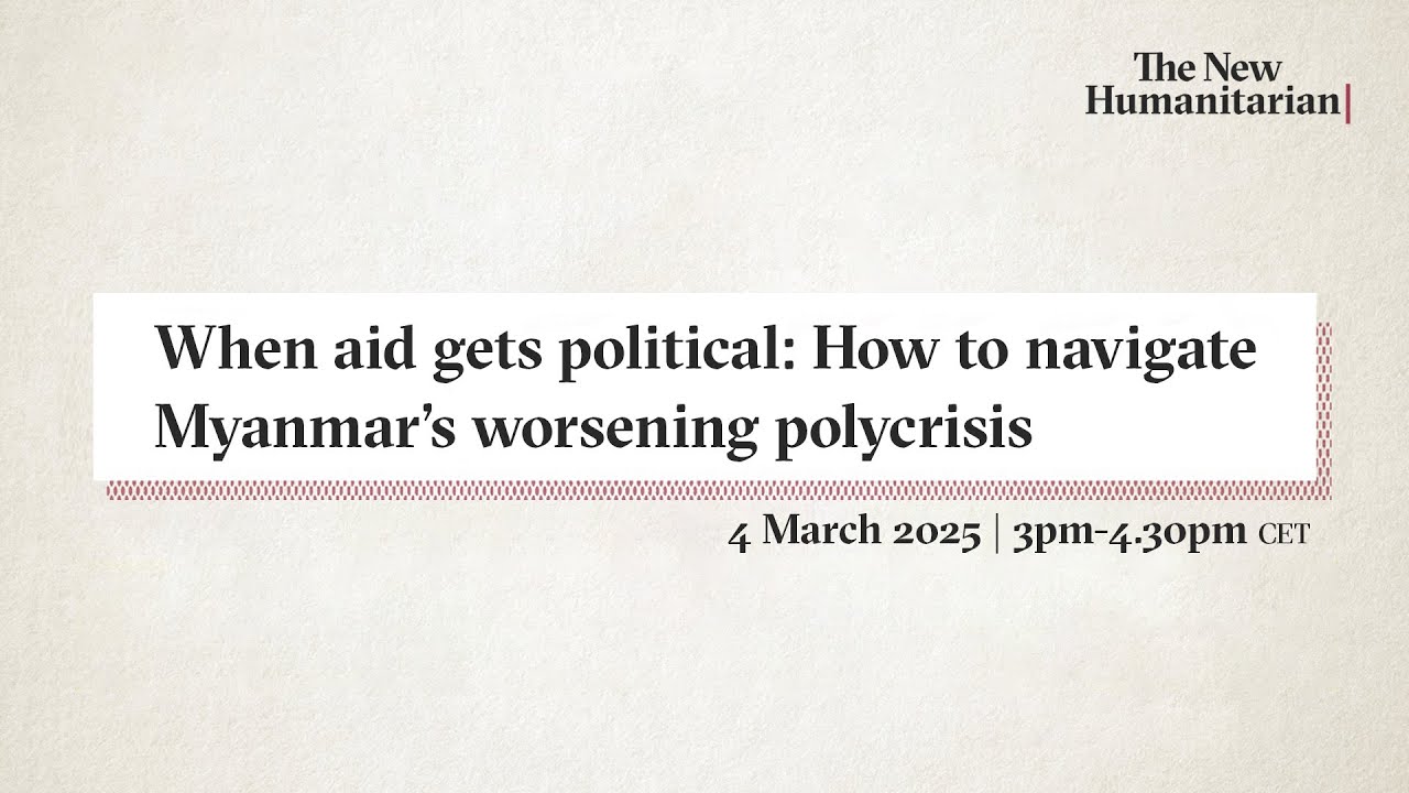 How to navigate Myanmar&rsquo;s worsening polycrisis | TNH Events
