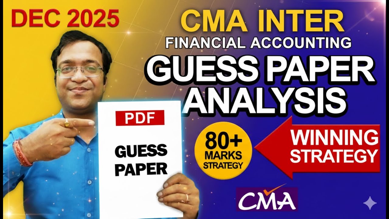 CMA Inter Dec 2025 FINANCIAL ACCOUNTING Guess Paper - COMPLETE Analysis & Strategy 🚀