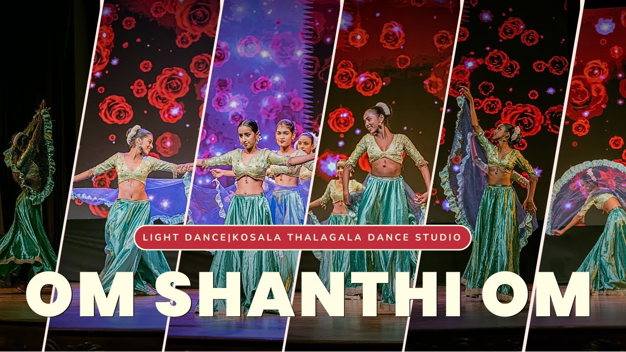 OM SHANTHI OM | Kosala Thalagala Dance Studio