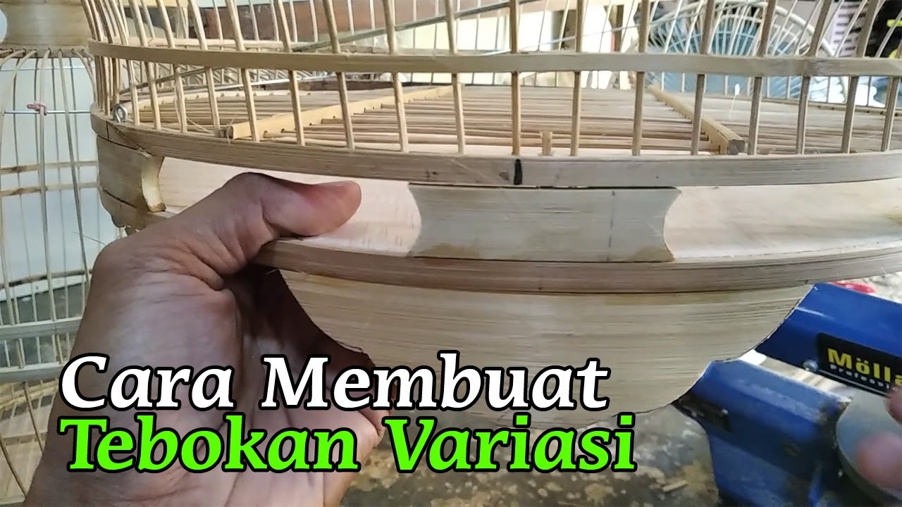 Cara Unik Dan Mudah Membuat Tebokan Variasi Sangkar Burung