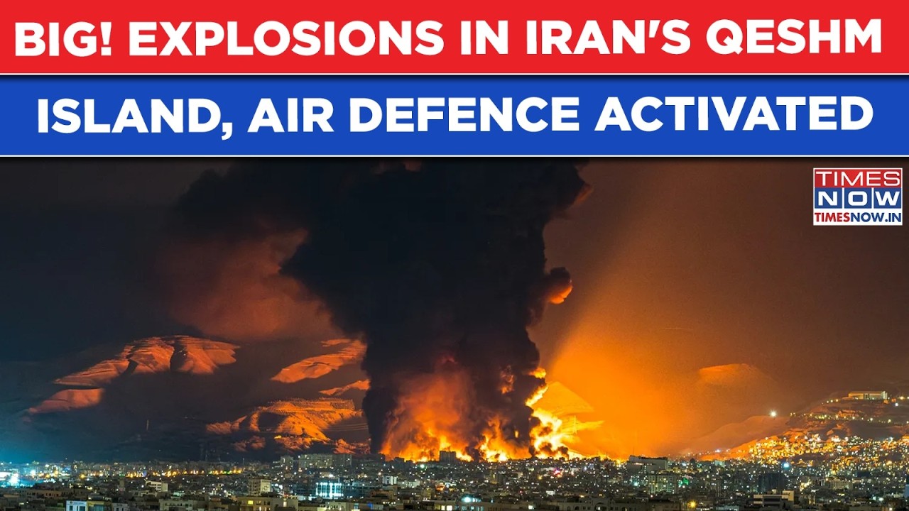 Iran War: Explosions In Qeshm Island, Air Defences Activated| Gulf Explodes Amid US-IDF Strike Fears