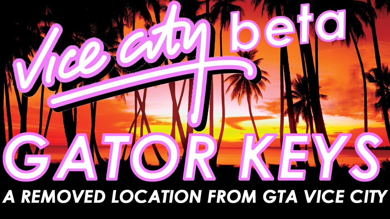 GTA Vice City Beta - Gator Keys Analysis & Speculation