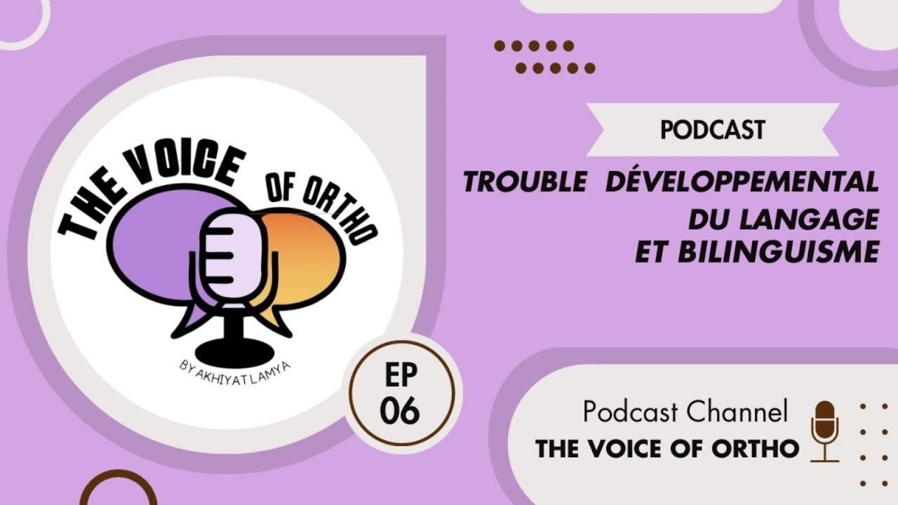 Épisode 6 : Trouble développement du langage et bilinguisme ( contexte marocain)
