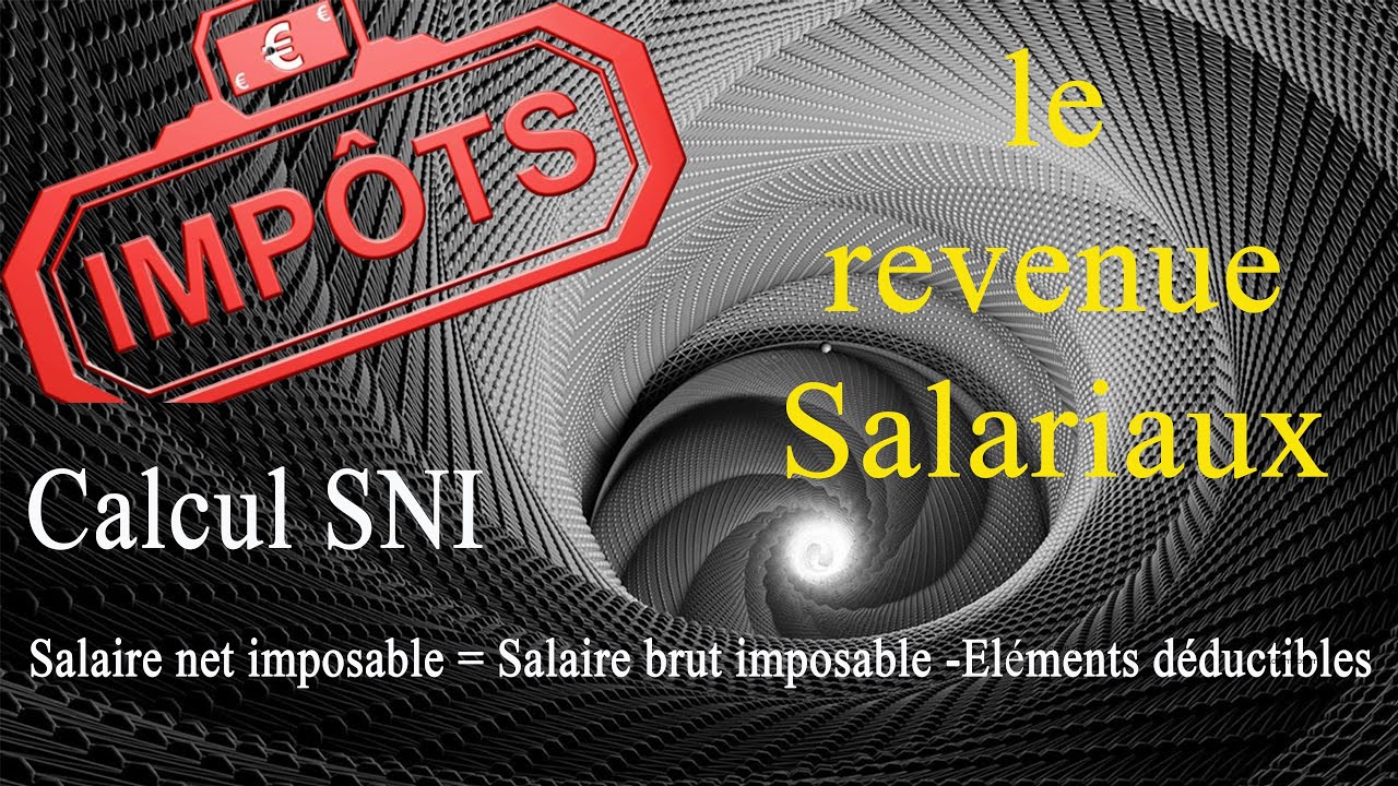 Revenu salariaux: Calcul de salaire Net imposable