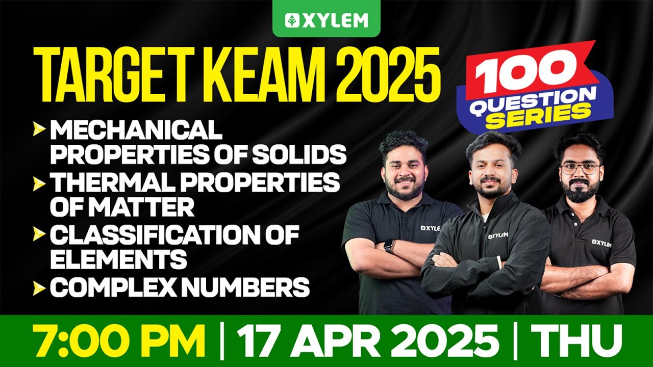 TARGET KEAM 2025: 100 QUESTION SERIES | PHYSICS , CHEMISTRY & MATHS | Xylem KEAM
