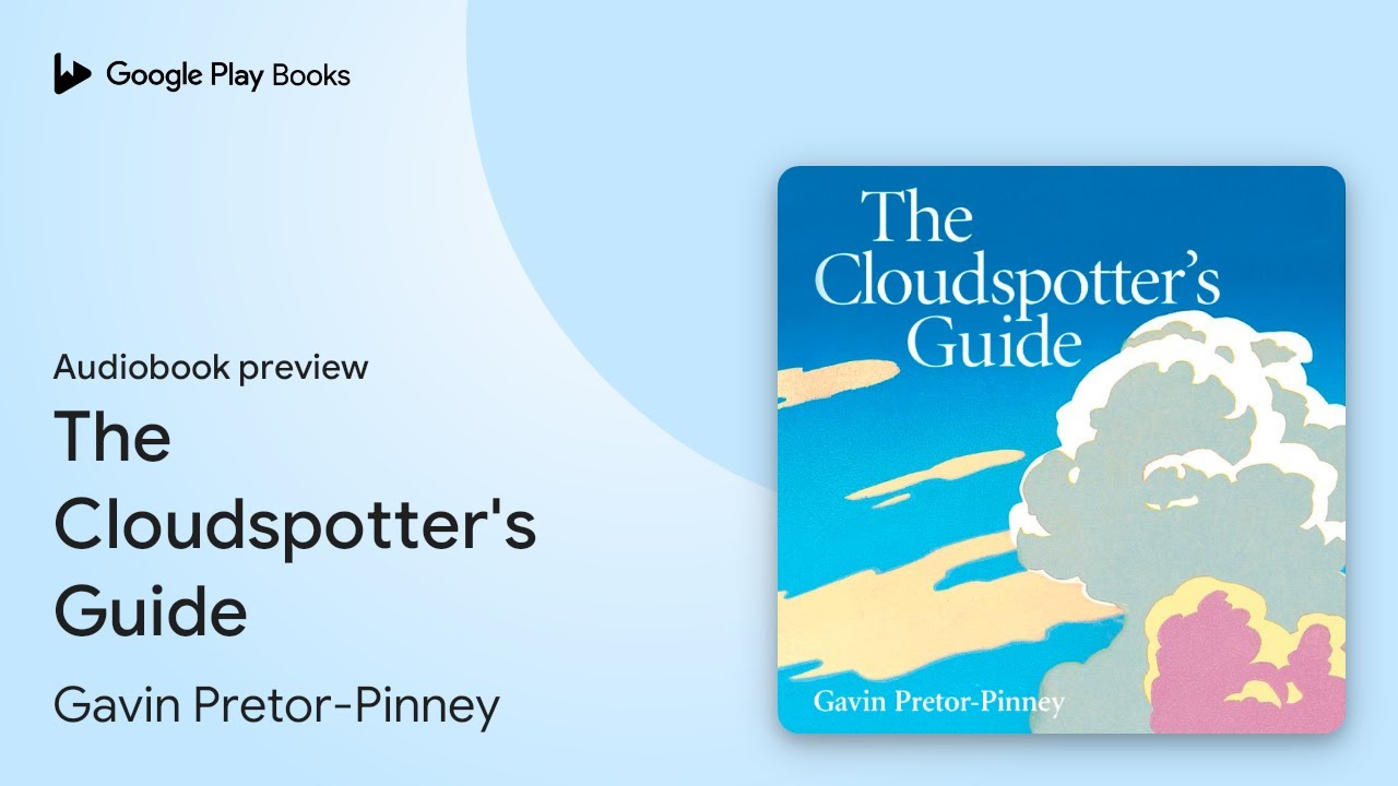 The Cloudspotter's Guide by Gavin Pretor-Pinney &middot; Audiobook preview