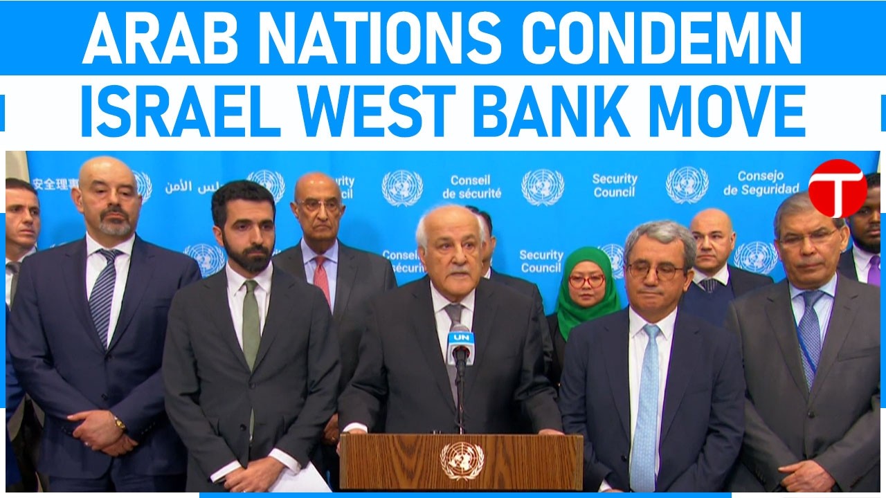 Arab States Condemn Israel West Bank Decision | Palestine Urges UN Action Over Annexation Fears