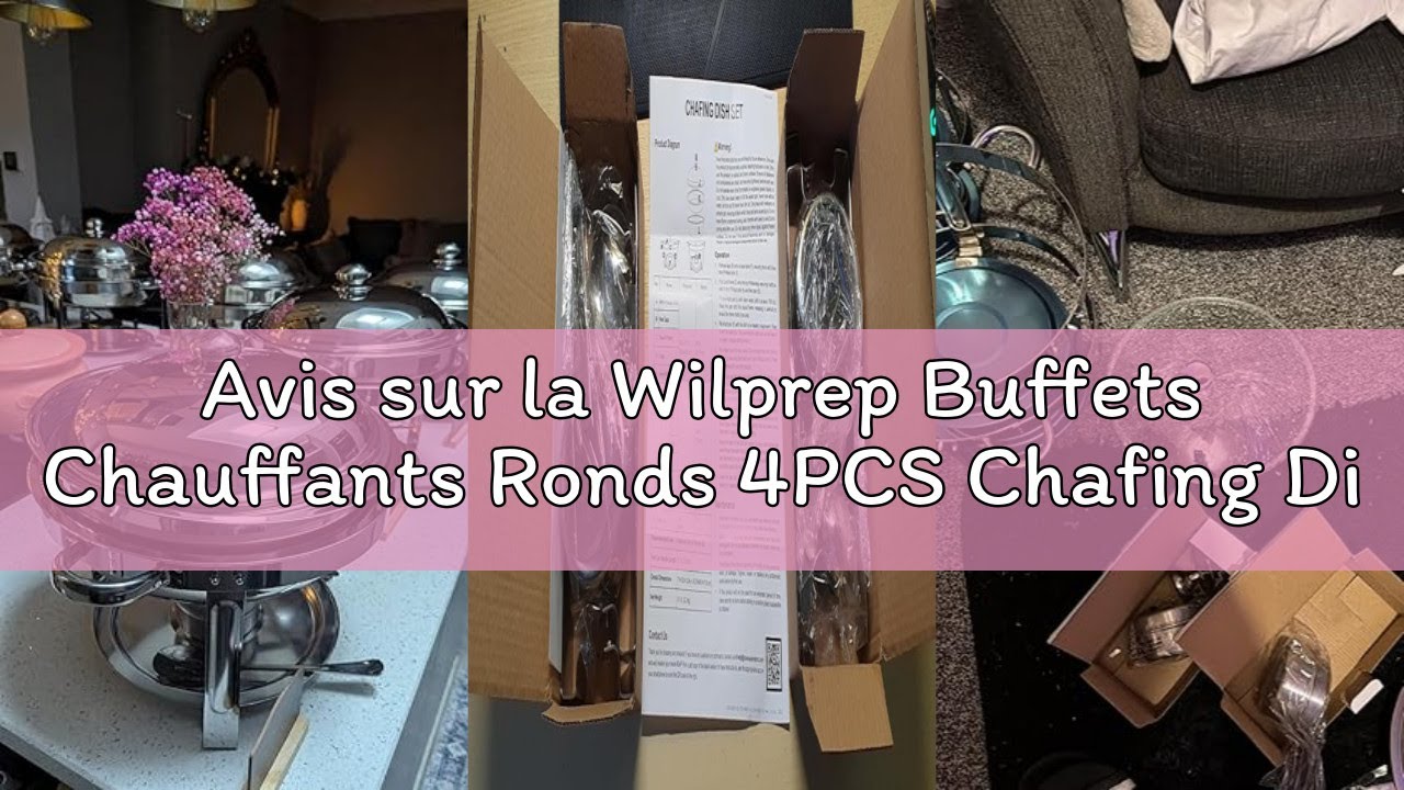 Avis sur la Wilprep Buffets Chauffants Ronds 4PCS Chafing Dish 5L en Acier Inoxydable avec Couvercle