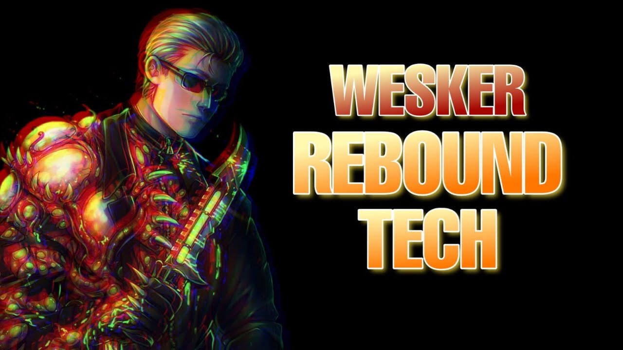 CÓMO HACER LA REBOUND TECH CON WESKER