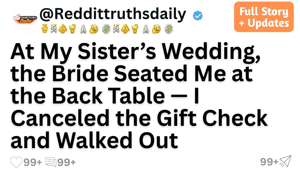 At My Sister’s Wedding, the Bride Seated Me at the Back Table — I Canceled the Gift Check and....