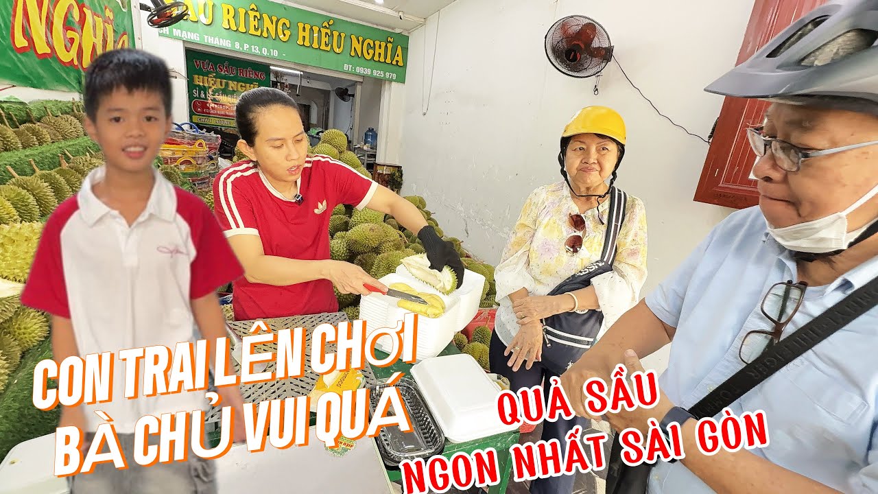 Sầu riêng NGON NHẤT Sài Gòn Cô Chú Yêu cầu VÀ CÁI KẾT