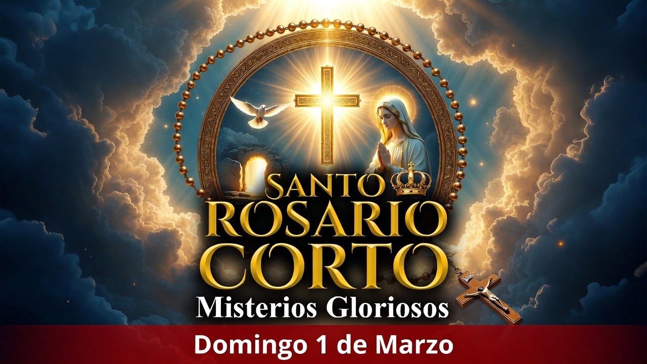 Santo Rosario Corto de Hoy | Domingo 1 de Marzo 💖 Misterios Gloriosos | Rosario a la Virgen María