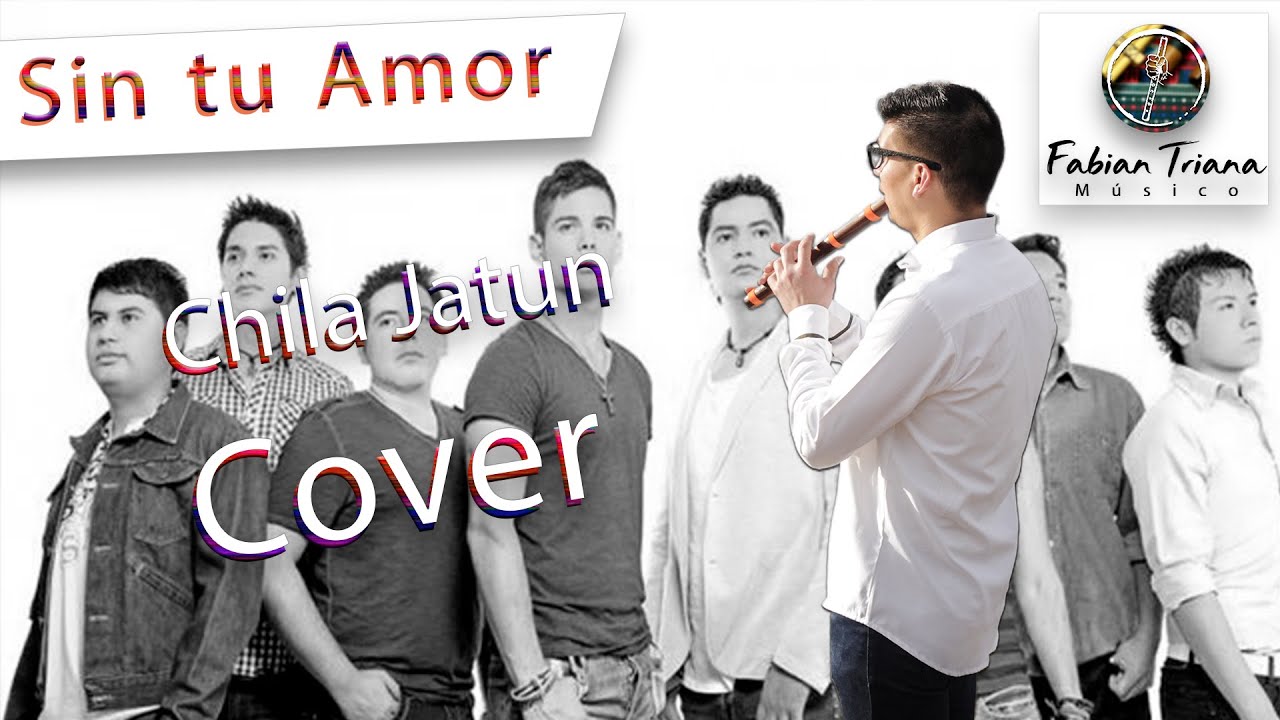 Sin tu Amor - Chila Jatun- Cover