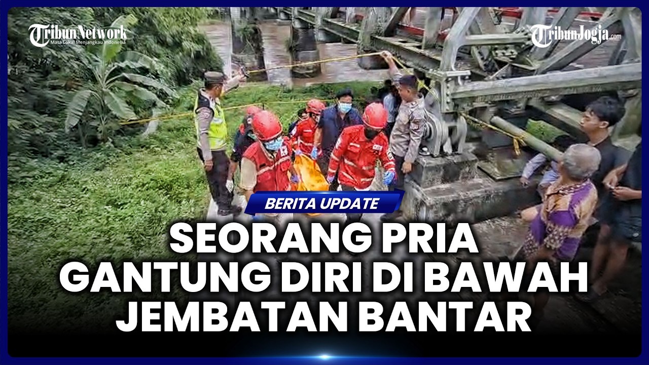 PRIA ASAL SEDAYU DITEMUKAN MENINGGAL DUNIA TERGANTUNG DI BAWAH JEMBATAN BANTAR LAMA KULON PROGO