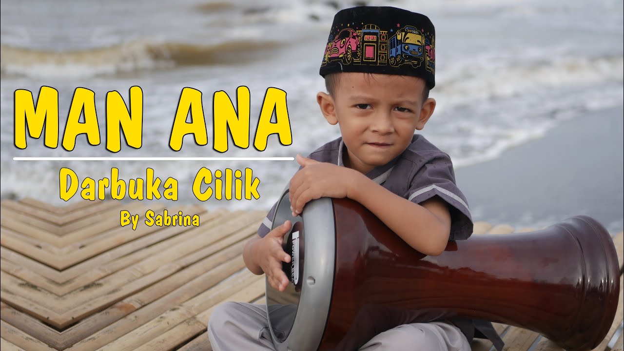 MAN ANA || MUHAMMAD SUHAIL Dkk (Cover) || Darbuka Cilik Sabrina