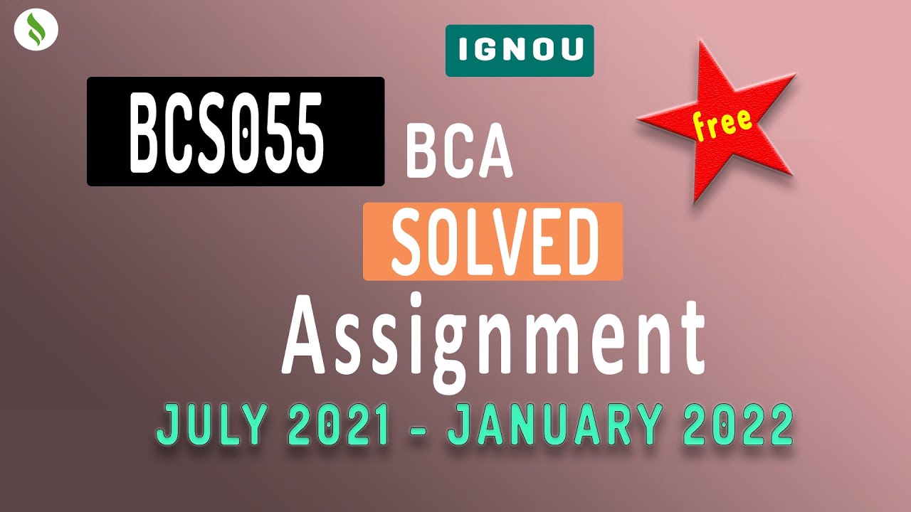 IGNOU BCS055 FREE SOLVED ASSIGNMENT JANUARY 2022 | #BCA #IGNOU #SOLVED ASSIGNMENT