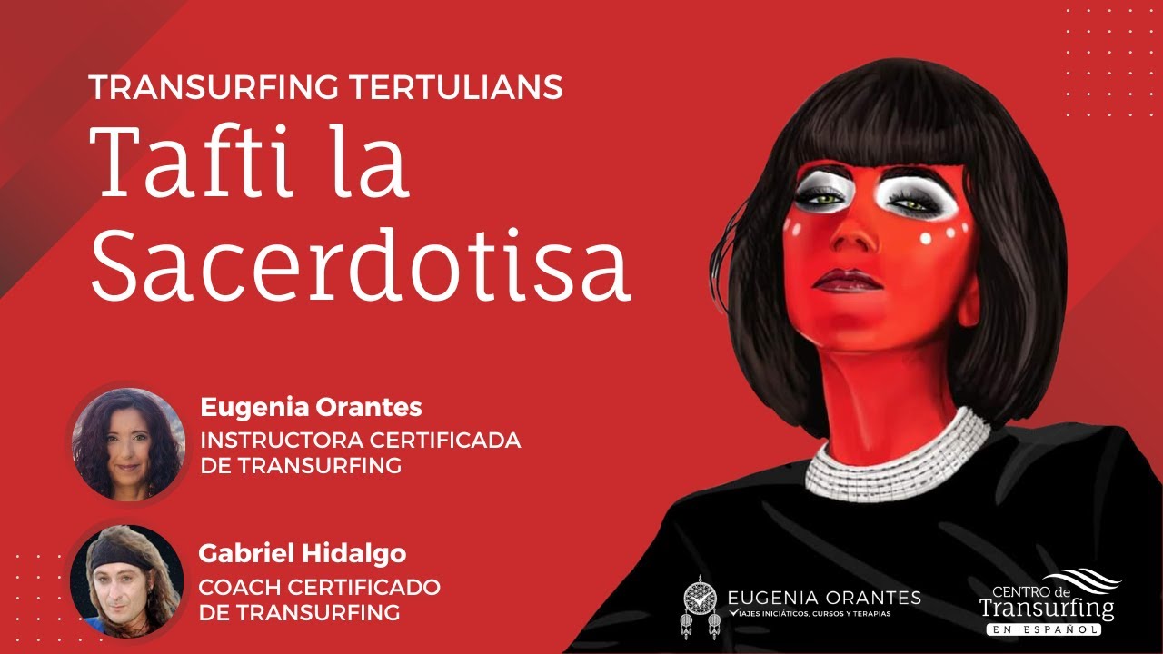 Transurfing Tertulians Especial Tafti la Sacerdotisa