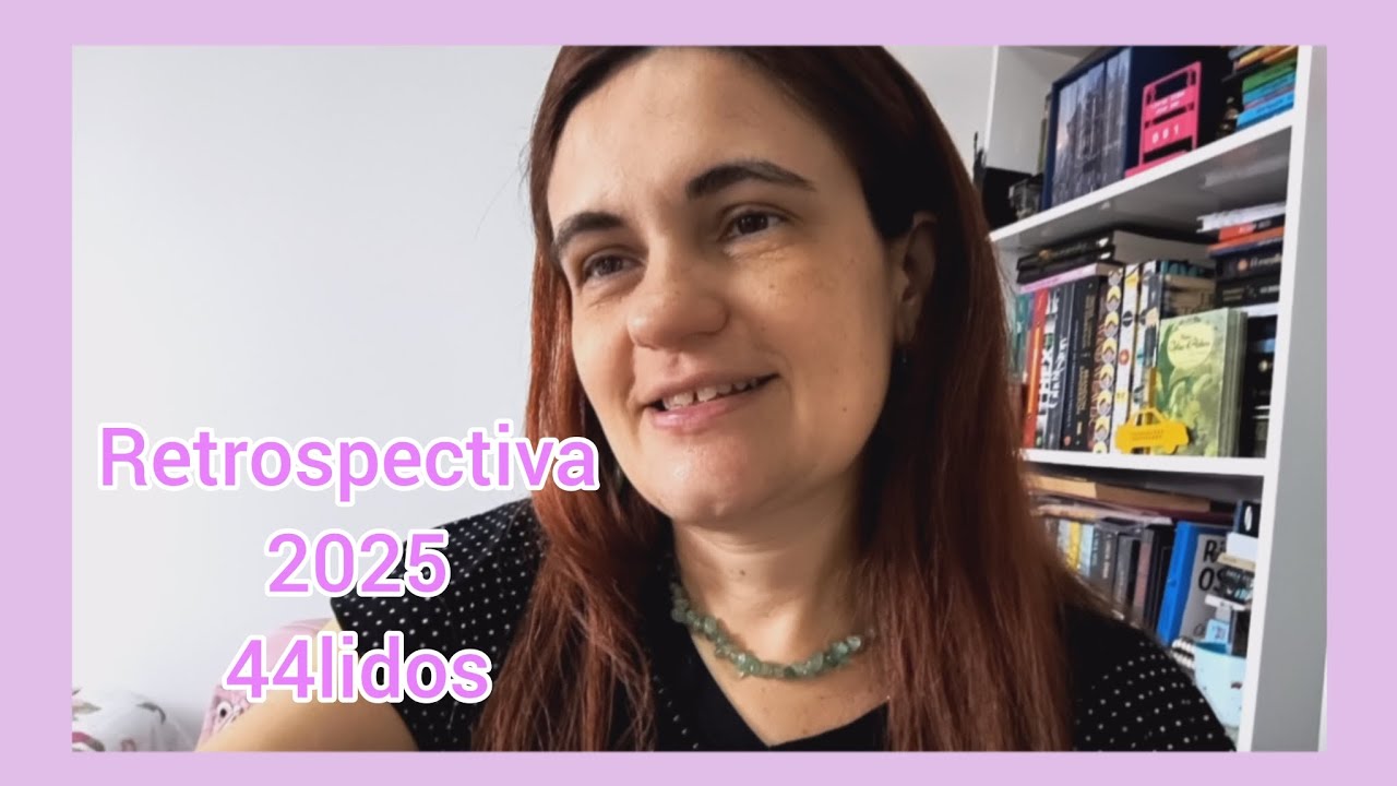 Retrospectiva 2025 - 44 lidos #livros #amoler #retrospectiva 