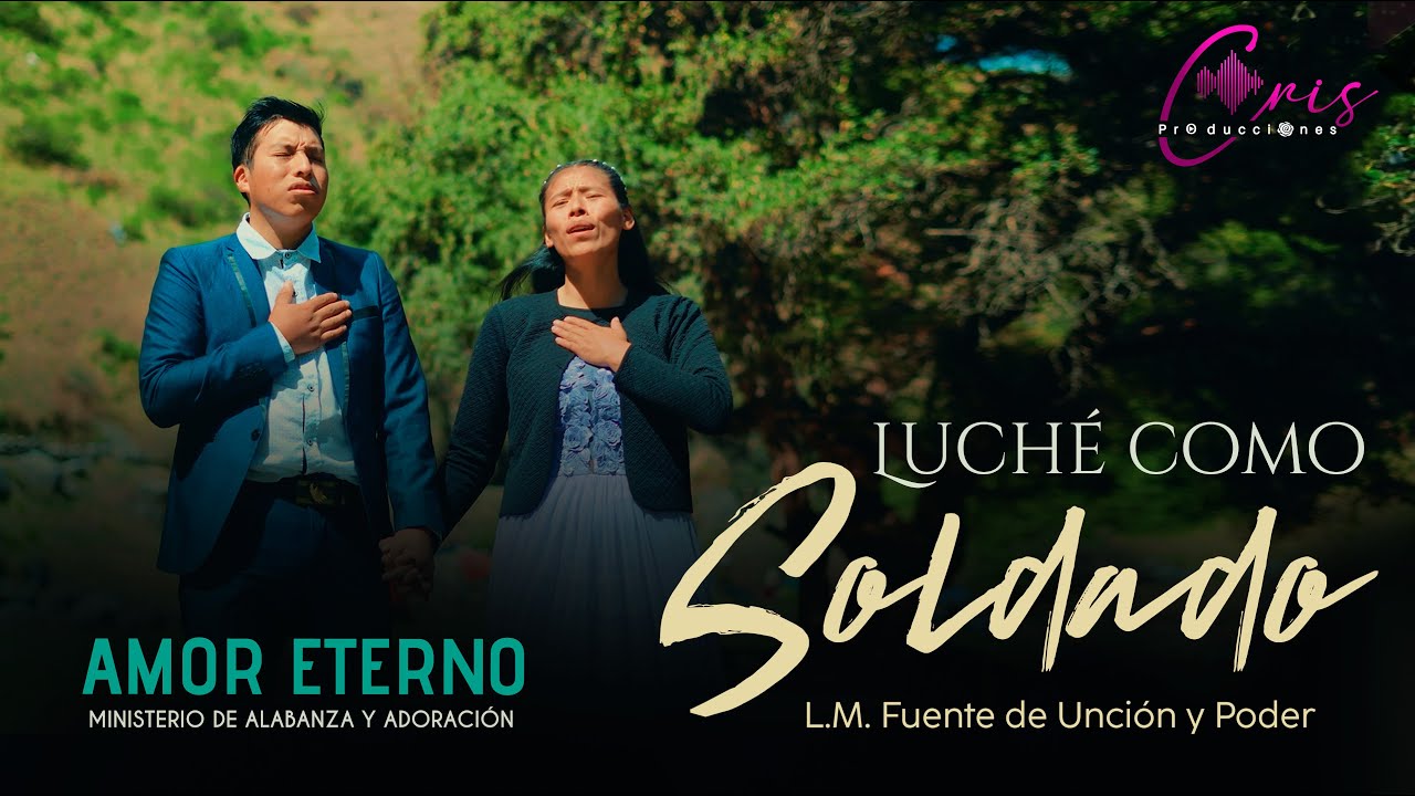 MINISTERIO AMOR ETERNO DE DIOS  // LUCHE COMO SOLDADO// VIDEO OFICIAL